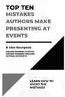 Top Ten Mistakes Authors Make Presenting at Events - B. Alan Bourgeois - 9781088099612