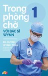Trong phòng ch¿ v¿i Bác s¿ Wynn - T¿p 1 - PGS. BS. Huynh Wynn Tran - 9781088116784