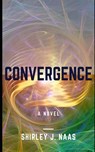 CONVERGENCE - Shirley J. Naas - 9781088131596