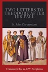 Two Letters to Theodore After His Fall - St. John Chrysostom - 9781088139660