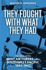 They Fought with What They Had - Walter D. Edmonds - 9781088142189