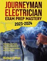 Journeyman Electrician Exam Prep Mastery 2023-2024 - Richard Man - 9781088146750