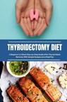 Thyroidectomy Diet - Brandon Gilta - 9781088160763