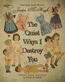 The Quiet Ways I Destroy You - Jessica Mchugh - 9781088164150