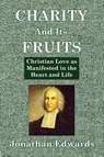 Charity And Its Fruits - Jonathan Edwards - 9781088184042