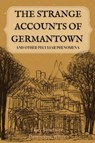 The Strange Accounts of Germantown and Other Peculiar Phenomena - Kay Synclaire ; Dominique White - 9781088185506