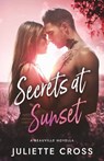 Secrets at Sunset - Juliette Cross - 9781088203521