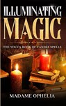 ILLUMINATING MAGIC - Madame Ophelia - 9781088213070
