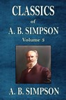 Classics of A. B. Simpson - A. B. Simpson - 9781088215593