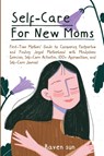 Self-Care for New Moms - Raven Sun - 9781088235645