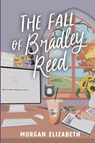 The Fall of Bradley Reed - Morgan Elizabeth - 9781088279700