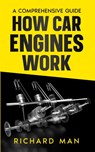 How Car Engines Work - Richard Man - 9781088299999