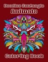 Doodles Zentangle Animals Coloring Book: Coloring Book of Doodles Zentangle Cute Animals 40 Special Design for Adults or Senior Relaxation - Arika Williams - 9781090275226