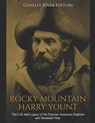 Rocky Mountain Harry Yount: The Life and Legacy of the Famous American Explorer and Mountain Man - Charles River - 9781092508124