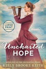 Uncharted Hope - Keely Brooke Keith - 9781093751628