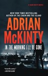 In the Morning I'll Be Gone - Adrian McKinty - 9781094081007