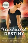 Uncharted Destiny - Keely Brooke Keith - 9781095274279