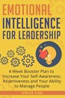 Emotional Intelligence for Leadership: 4 Week Booster Plan to Increase Your Self-Awareness, Assertiveness and Your Ability to Manage People - Jonatan Slane - 9781095686034