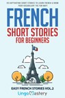 French Short Stories for Beginners: 20 Captivating Short Stories to Learn French & Grow Your Vocabulary the Fun Way! - Lingo Mastery - 9781096495222