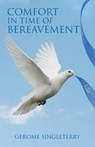Comfort in Time of Bereavement - Gerome Singleterry - 9781098028770