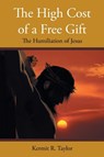 The High Cost of a Free Gift - Kermit R Taylor - 9781098042509