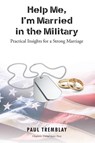 Help Me, I'm Married in the Military - Paul Tremblay - 9781098059835