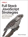 Full-Stack JavaScript Strategies - Milecia McGregor - 9781098122256