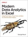 Modern Data Analytics in Excel - George Mount - 9781098148829