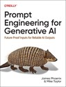 Prompt Engineering for Generative AI - James Phoenix ; Mike Taylor - 9781098153434