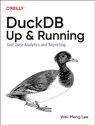 DuckDB: Up and Running - Wei-Meng Lee - 9781098159696