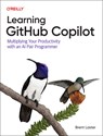 Learning GitHub Copilot - Brent Laster - 9781098164652