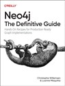 Neo4j: The Definitive Guide - Christophe Willemsen ; Luanne Misquitta - 9781098165659