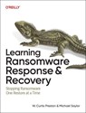 Learning Ransomware Response & Recovery - W. Preston ; Michael Saylor - 9781098169589