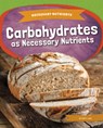 Carbohydrates as Necessary Nutrients - Amy C. Rea - 9781098290016