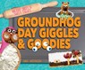 Groundhog Day Giggles & Goodies - Anna Anderhagen - 9781098295189