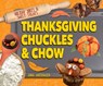 Thanksgiving Chuckles & Chow - Anna Anderhagen - 9781098295219