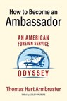 How to Become an Ambassador - Thomas Armbruster ; Robin Locke Monda - 9781098308483