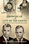 Growing Up in the City of the Saints - SHEPHERD,  Gordon ; Shepherd, Gary - 9781098388928
