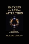 Hacking the Law of Attraction - Richard Gordon - 9781098398316