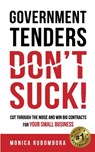 Government Tenders (Don't) Suck! - Monica Rubombora - 9781099002595