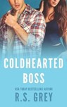 Coldhearted Boss - GREY,  R. S. - 9781099457777