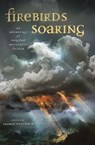 Firebirds Soaring - Nancy Farmer ; Carol Emshwiller ; Sherwood Smith ; Laurel Winter - 9781101022283