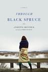 Through Black Spruce - Joseph Boyden - 9781101028681