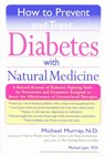 How to Prevent and Treat Diabetes with Natural Medicine - Michael Murray ; Michael Lyons - 9781101042649