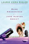 Rude Awakenings of a Jane Austen Addict - Laurie Viera Rigler - 9781101081891