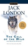 The Call of the Wild and Selected Stories - Jack London ; Tobey Hiller - 9781101105245