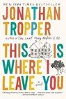 This Is Where I Leave You - Jonathan Tropper - 9781101108987