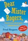 Dear Mister Rogers, Does It Ever Rain in Your Neighborhood? - Fred Rogers - 9781101161692