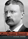 Theodore Roosevelt - Michael L. Cooper - 9781101162781