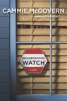 Neighborhood Watch - Cammie McGovern - 9781101190203